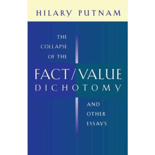 The Collapse of the Fact/Value Dichotomy and Other Essays (häftad, eng)