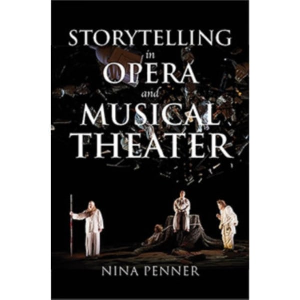 Storytelling in Opera and Musical Theater (häftad, eng)