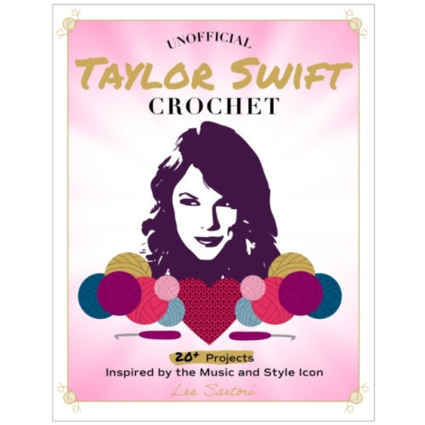 Unofficial Taylor Swift Crochet (häftad, eng)