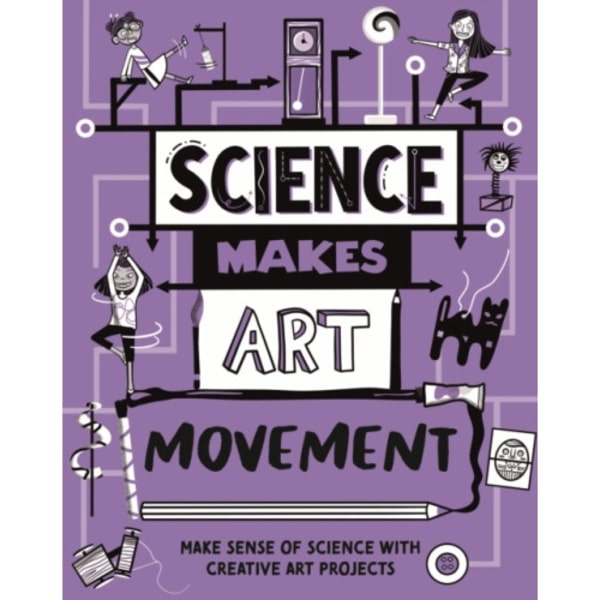 Science Makes Art: Movement (inbunden, eng)