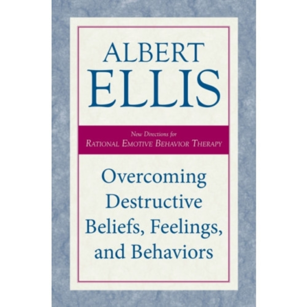 Overcoming Destructive Beliefs, Feelings, and Behaviors (häftad, eng)