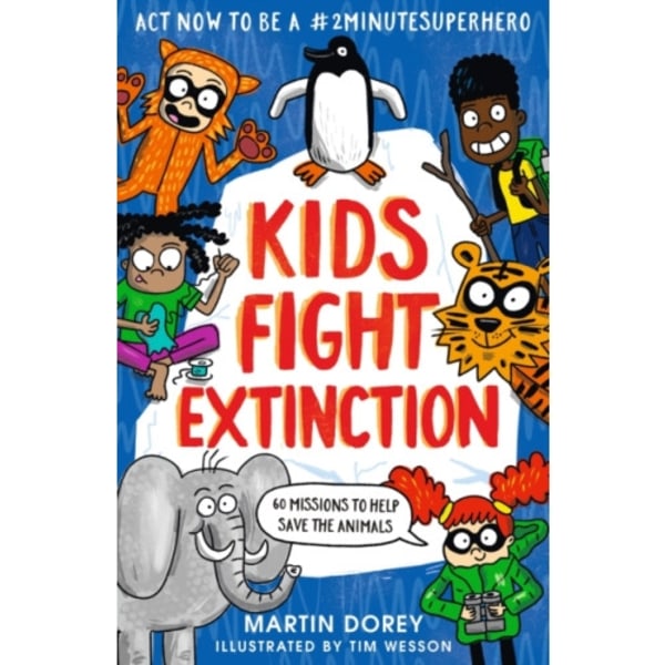 Kids Fight Extinction: How to be a #2minutesuperhero (häftad, eng)