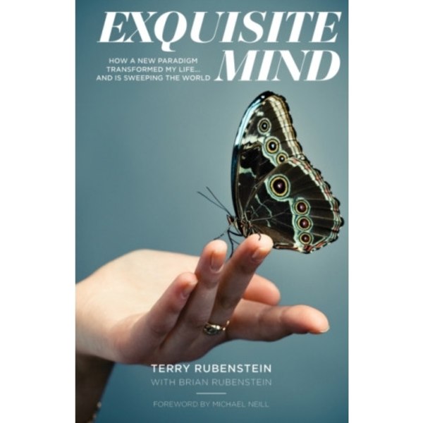 Exquisite Mind - How Three Principles Transformed My Life, and how they can Transform Yours (häftad, eng)