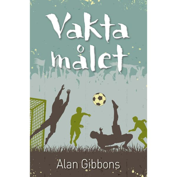 Vakta målet (inbunden)