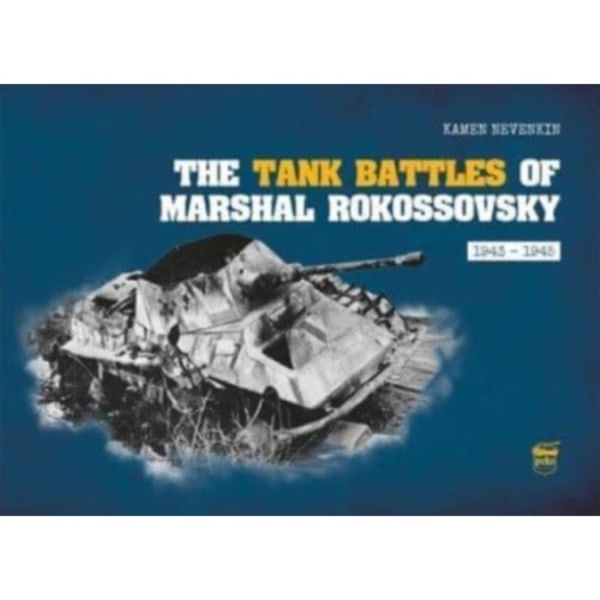 The Tank Battles of Marshal Rokossovsky (inbunden, eng)