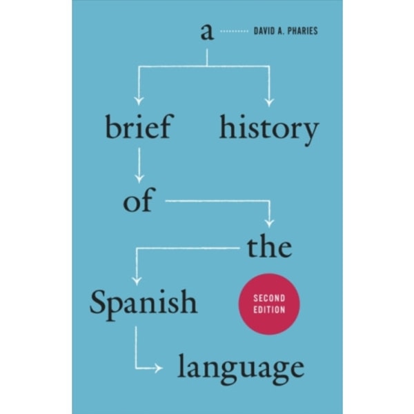 A Brief History of the Spanish Language – Second Edition (häftad, eng)