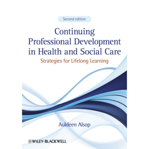 Continuing Professional Development in Health and Social Care (häftad, eng)
