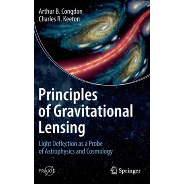 Principles of Gravitational Lensing (inbunden, eng)