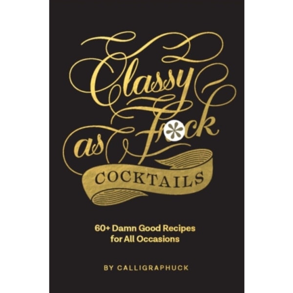 Classy as Fuck Cocktails (inbunden, eng)