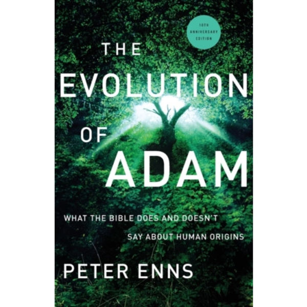The Evolution of Adam – What the Bible Does and Doesn`t Say about Human Origins (häftad, eng)