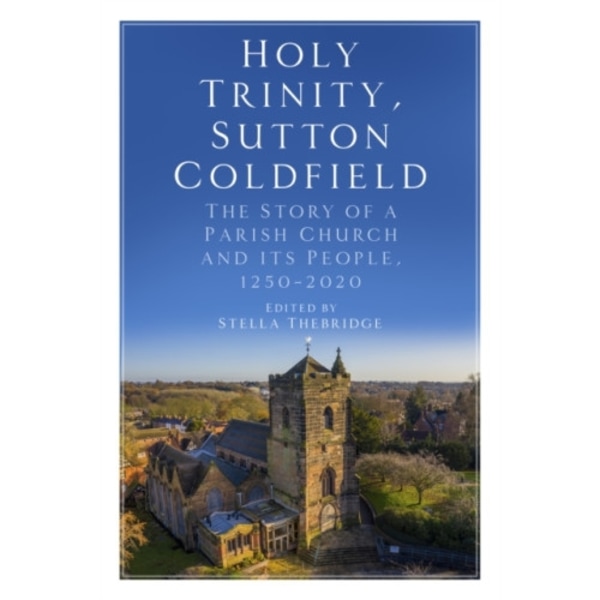 Holy Trinity, Sutton Coldfield (häftad, eng)