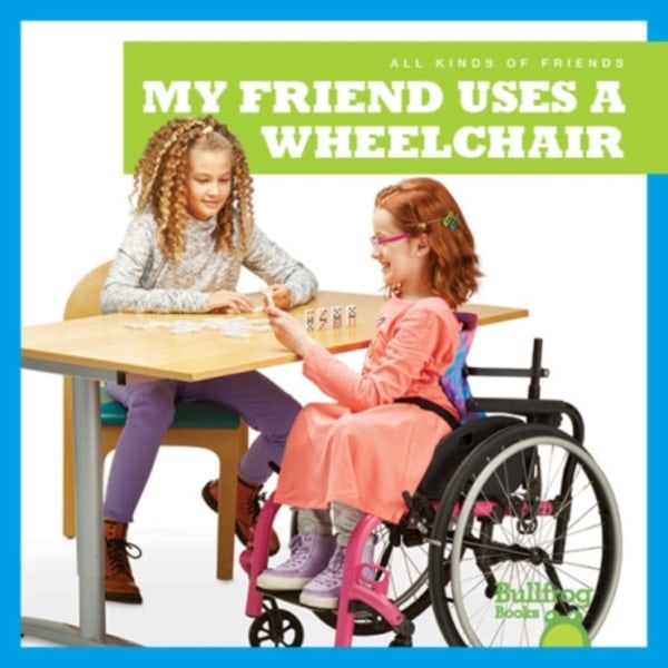 My Friend Uses a Wheelchair (inbunden, eng)