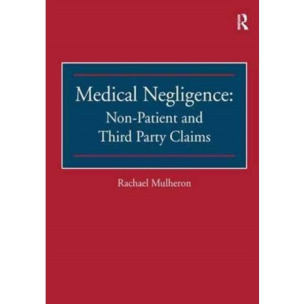 Medical Negligence: Non-Patient and Third Party Claims (häftad, eng)
