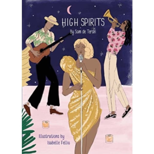 High Spirits Easy Elegant Cocktails (inbunden, eng)