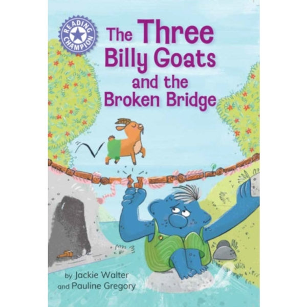 Reading Champion: The Three Billy Goats and the Broken Bridge (inbunden, eng)