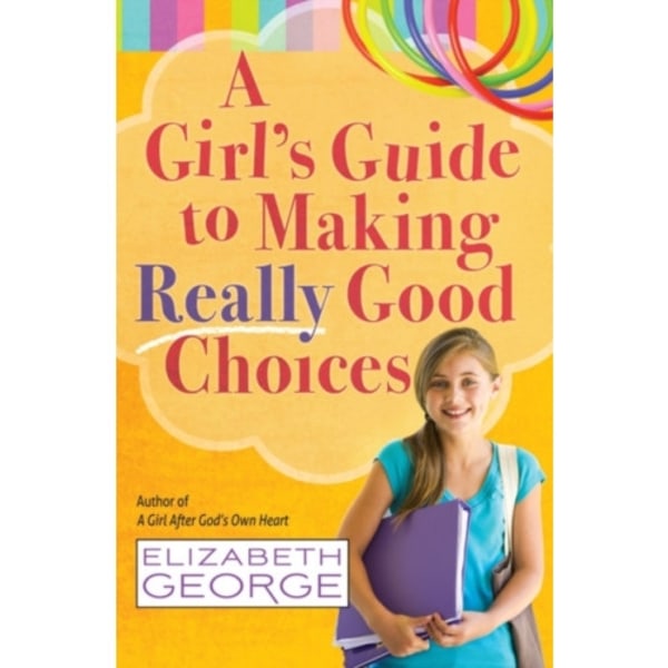 A Girl's Guide to Making Really Good Choices (häftad, eng)