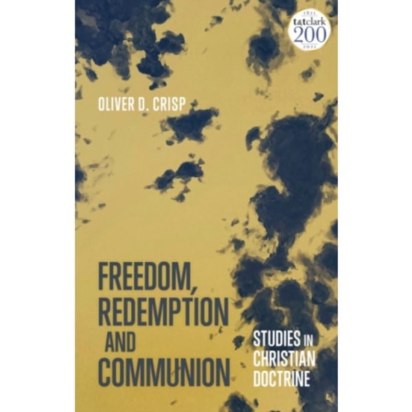 Freedom, Redemption and Communion: Studies in Christian Doctrine (häftad, eng)