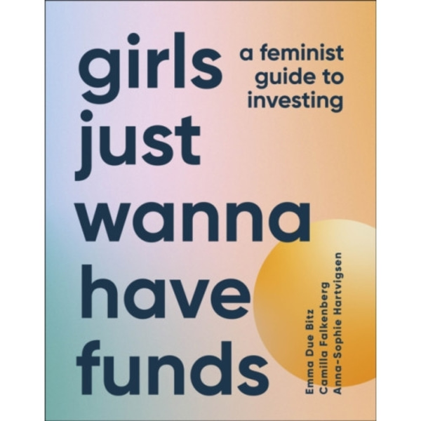 Girls Just Wanna Have Funds (inbunden, eng)