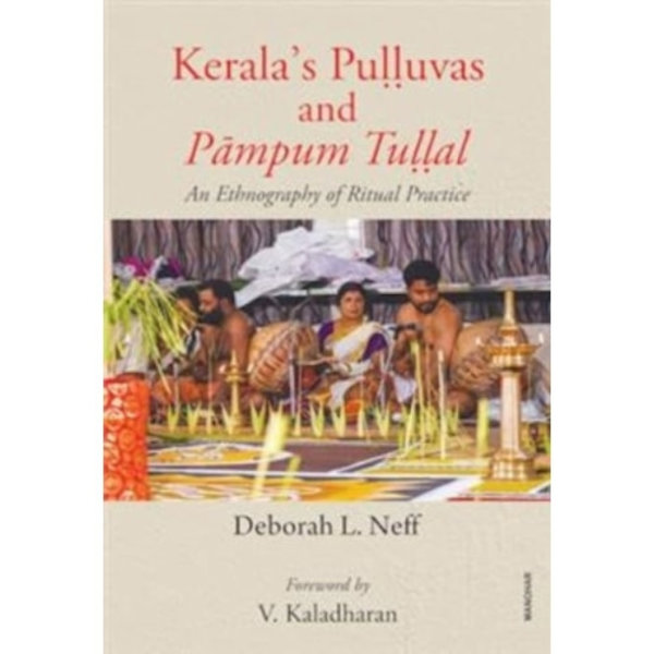 Kerala's Pulluvas and Pampum Tullal (inbunden, eng)