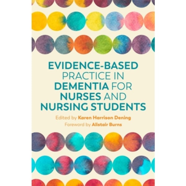 Evidence-Based Practice in Dementia for Nurses and Nursing Students (häftad, eng)