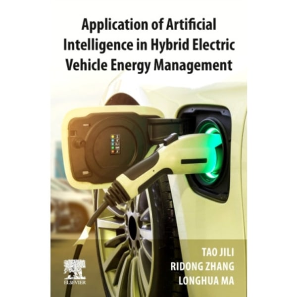 Application of Artificial Intelligence in Hybrid Electric Vehicle Energy Management (häftad, eng)