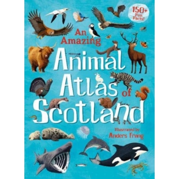 An Amazing Animal Atlas of Scotland (inbunden, eng)