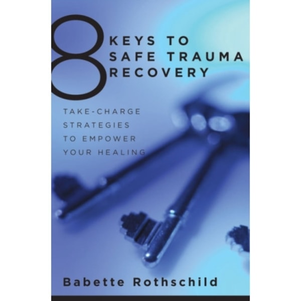 8 Keys to Safe Trauma Recovery (häftad, eng)