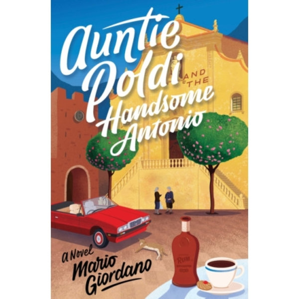 Auntie Poldi And The Handsome Antonio (inbunden, eng)