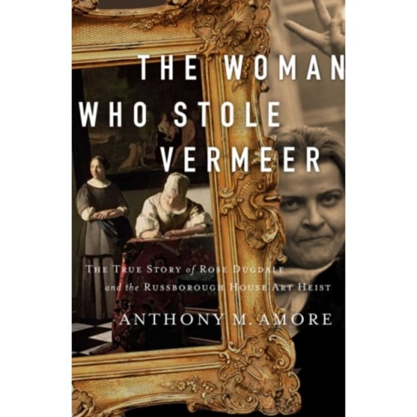 The Woman Who Stole Vermeer (inbunden, eng)