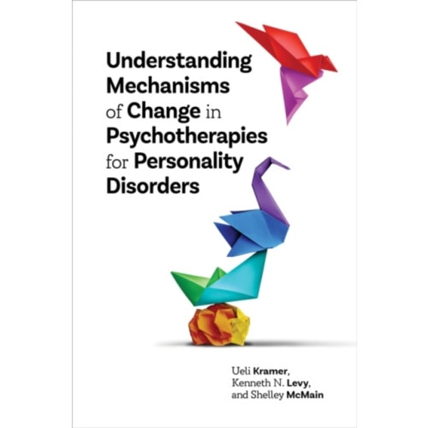 Understanding Mechanisms of Change in Psychotherapies for Personality Disorders (häftad, eng)