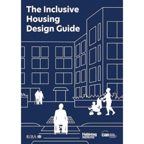 The Inclusive Housing Design Guide (häftad, eng)