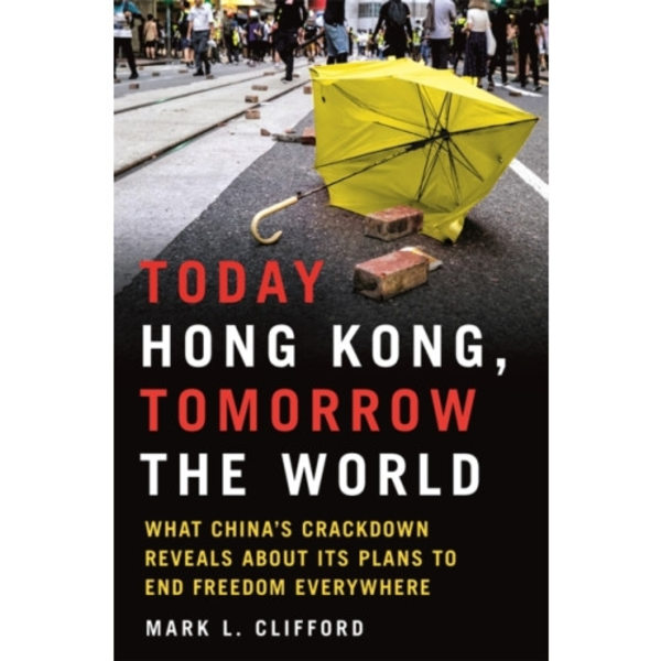 Today Hong Kong, Tomorrow the World (inbunden, eng)