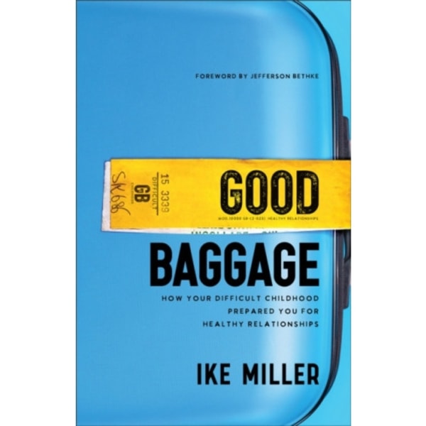 Good Baggage – How Your Difficult Childhood Prepared You for Healthy Relationships (häftad, eng)