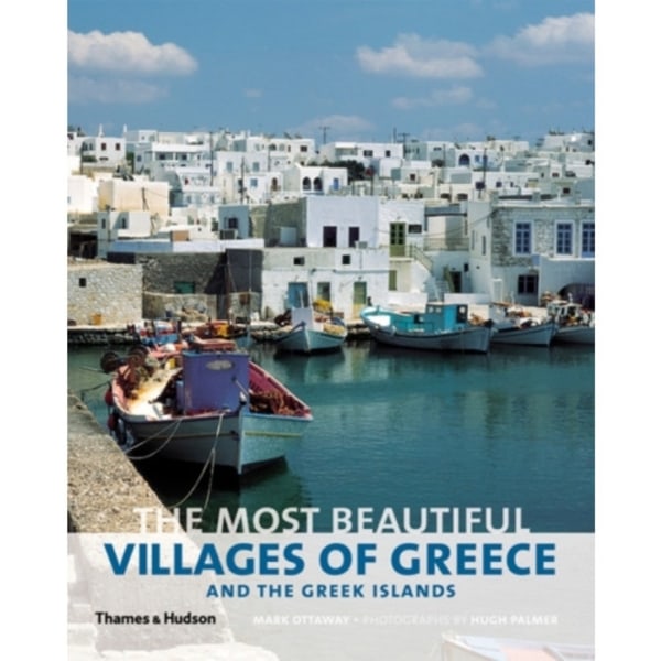 The Most Beautiful Villages of Greece and the Greek Islands (inbunden, eng)