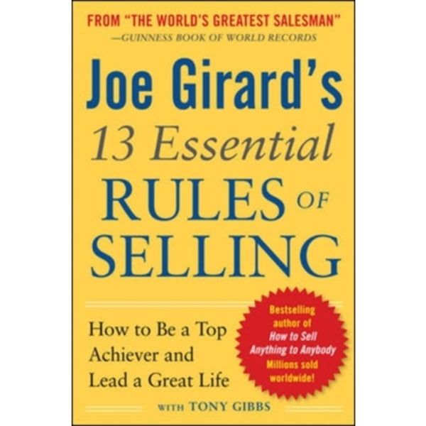Joe Girard's 13 Essential Rules of Selling: How to Be a Top Achiever and Lead a Great Life (häftad, eng)