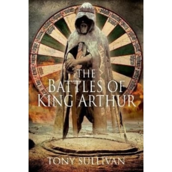 The Battles of King Arthur (inbunden, eng)