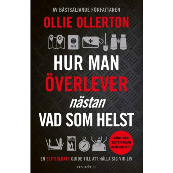 Hur man överlever (nästan) vad som helst : en elitsoldats guide till att hålla sig vid liv (inbunden)