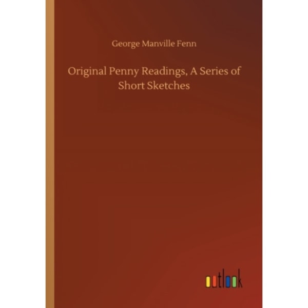 Original Penny Readings, A Series of Short Sketches (häftad, eng)
