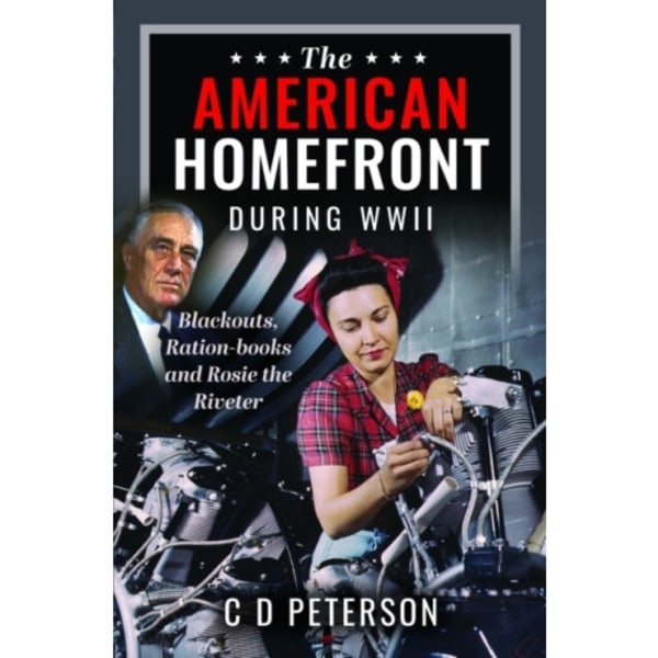 The American Homefront During WWII (inbunden, eng)