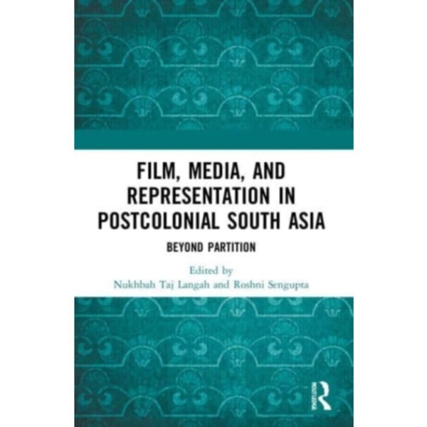 Film, Media and Representation in Postcolonial South Asia (häftad, eng)