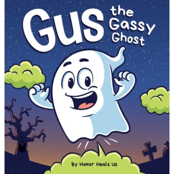Gus the Gassy Ghost (inbunden, eng)