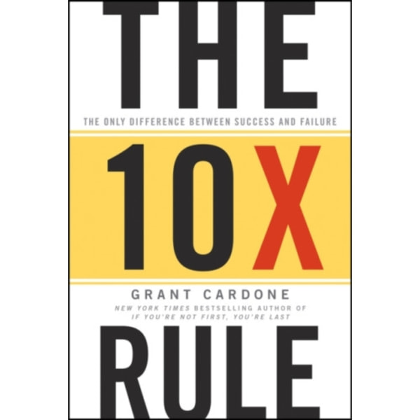The 10X Rule (inbunden, eng)