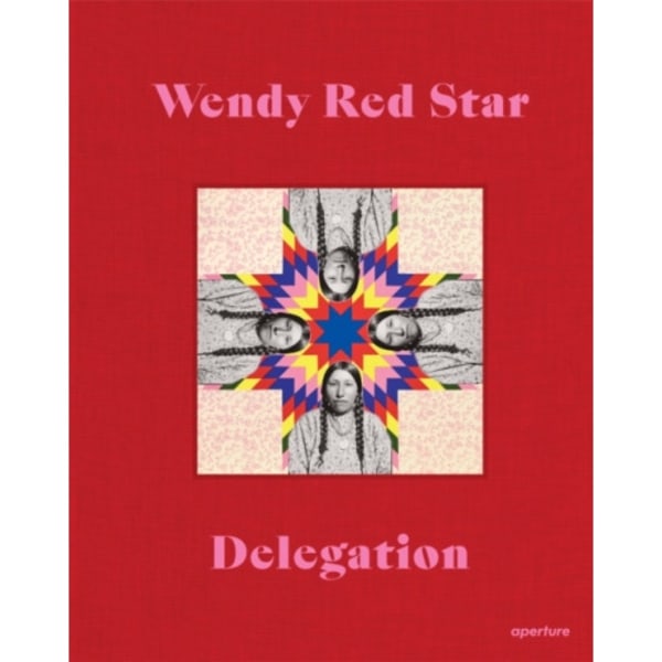 Wendy Red Star: Delegation (inbunden, eng)
