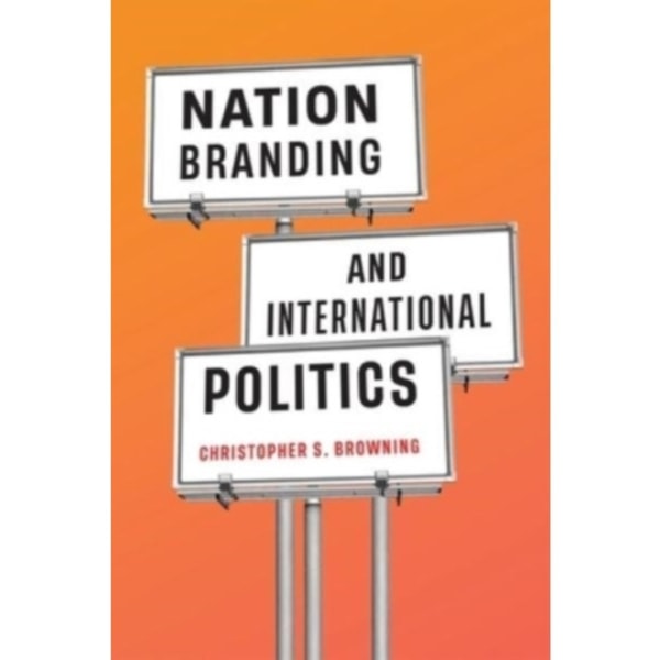 Nation Branding and International Politics (häftad, eng)