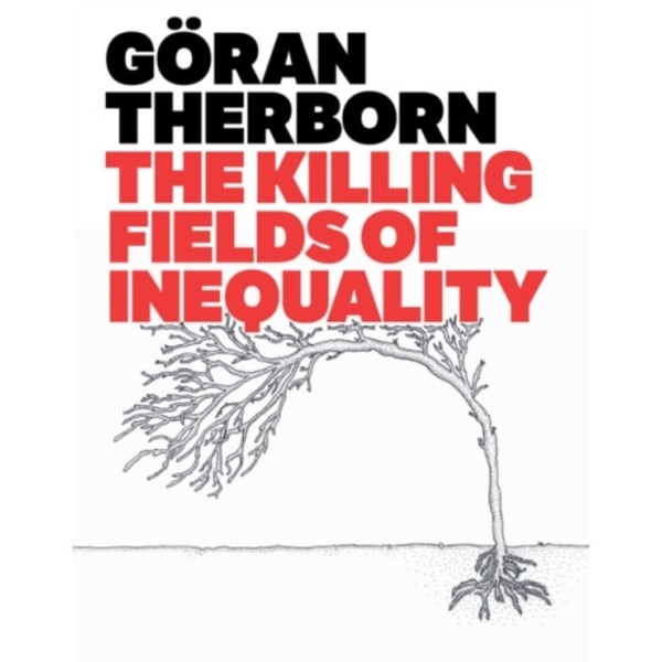 The Killing Fields of Inequality (häftad, eng)