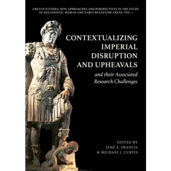 Contextualizing Imperial Disruption and Upheavals and their Associated Research Challenges (inbunden, eng)