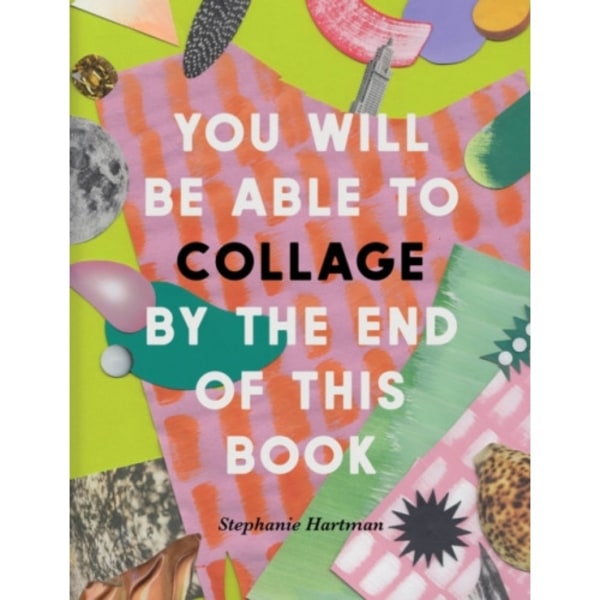 You Will Be Able to Collage by the End of This Book (häftad, eng)