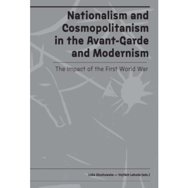Nationalism and Cosmopolitanism in Avant-Garde and Modernism (inbunden, eng)