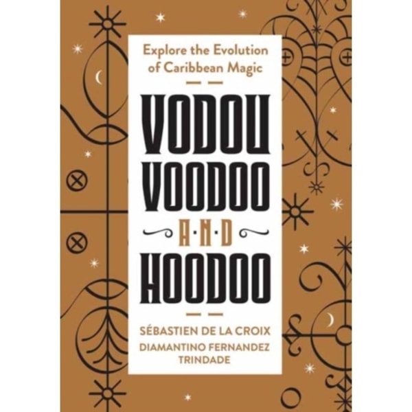 Vodou, Voodoo, and Hoodoo (häftad, eng)