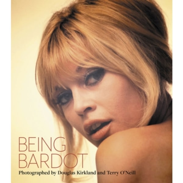 Being Bardot (inbunden, eng)